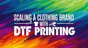Clothing Brand with DTF Printing