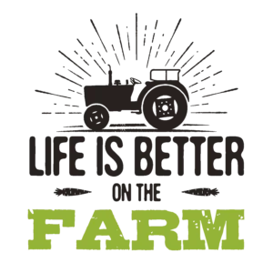 Life Is Better on the Farm DTF Transfer