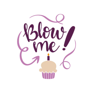 Blow Me Birthday DTF Transfer