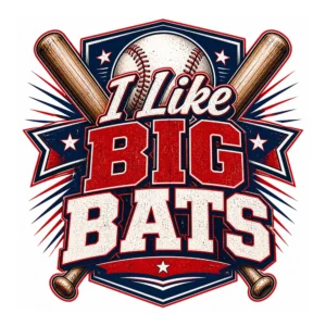 I Like Big Bats DTF Transfer