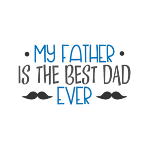 My Father Is The Best Dad Ever DTF Transfer