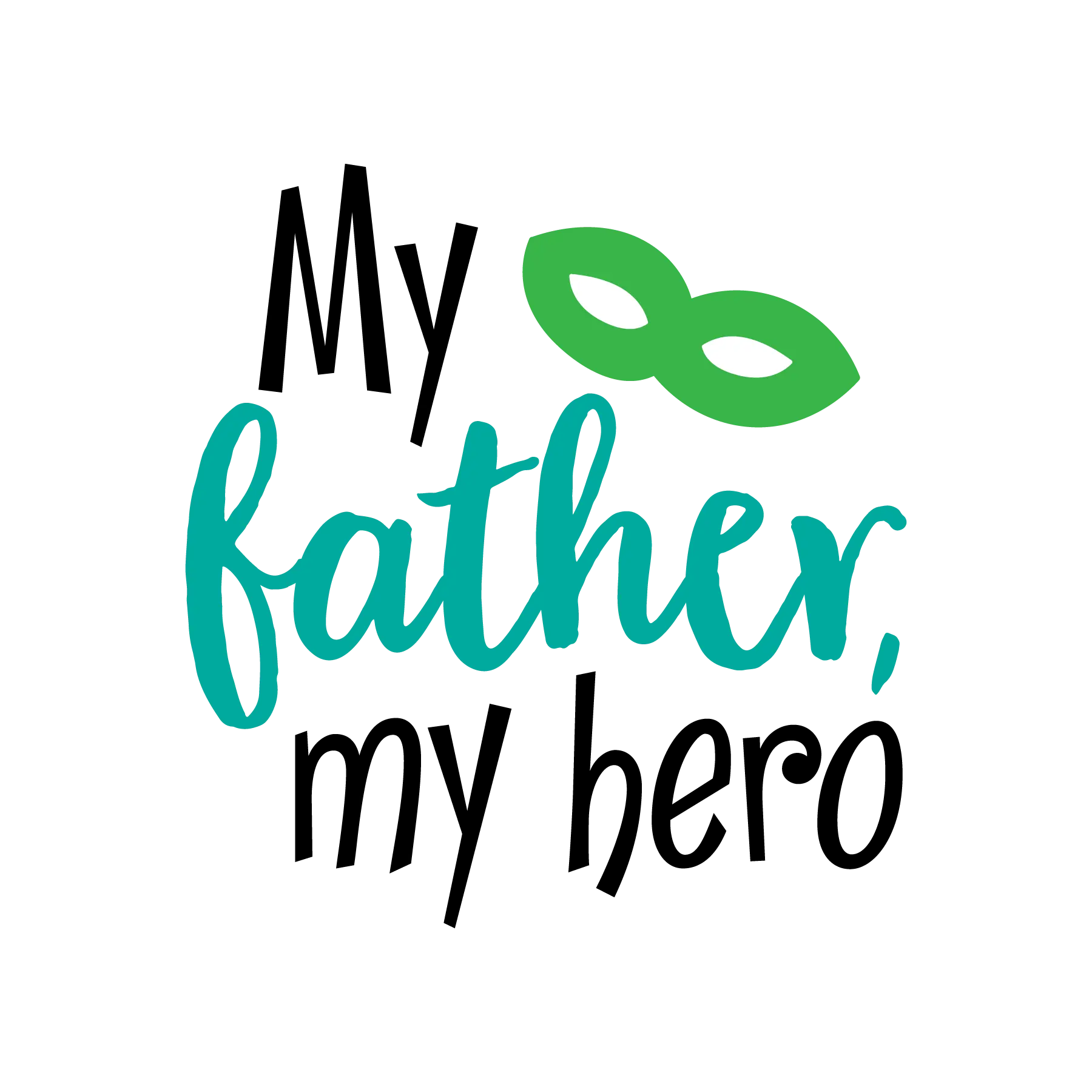 My Father My Hero DTF Transfer