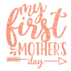 My First Mother’s Day DTF Transfer