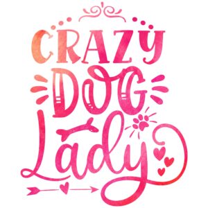 Crazy Dog Lady DTF Transfer