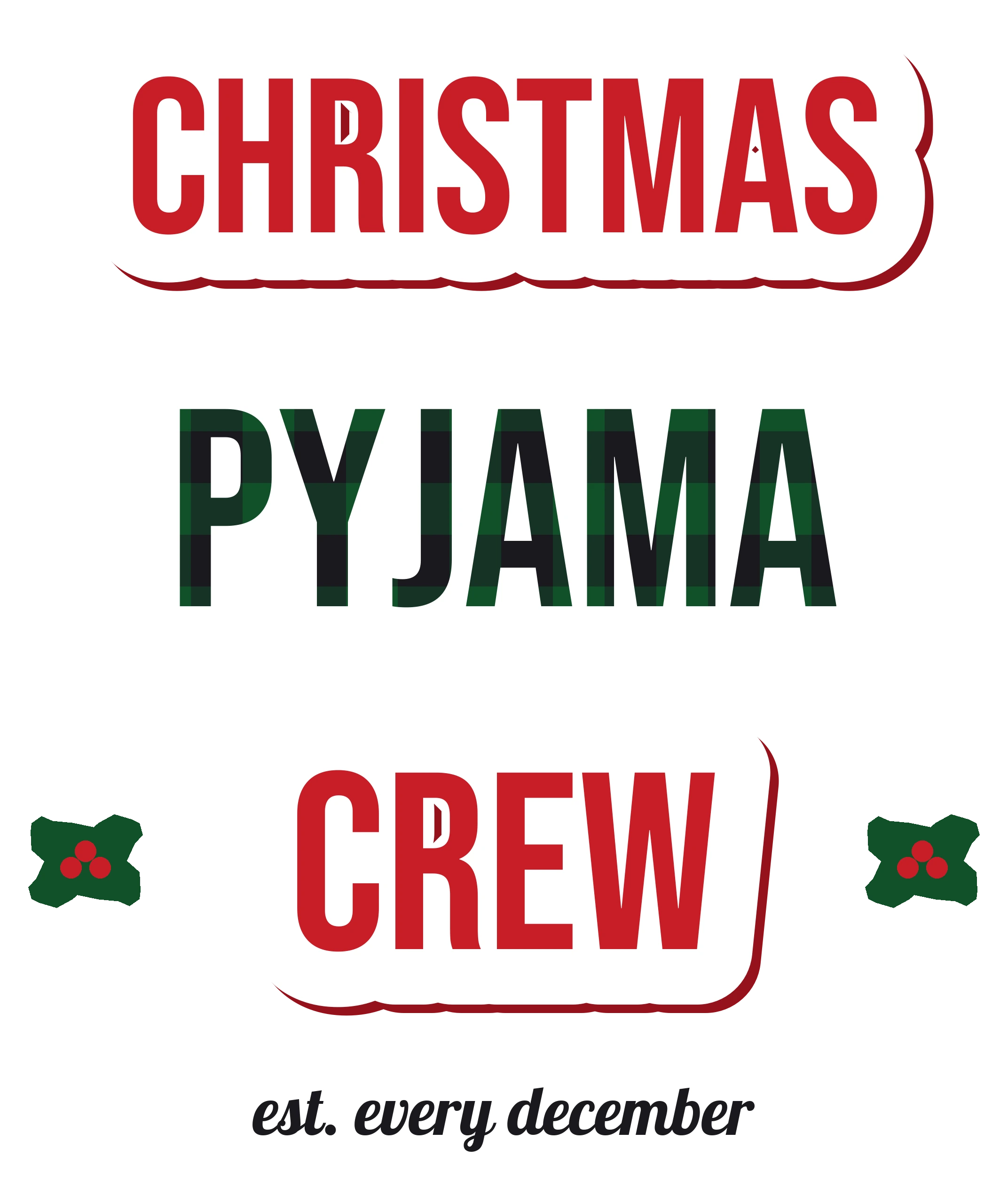 Christmas Pyjama Crew DTF transfer with red and green plaid lettering and holly