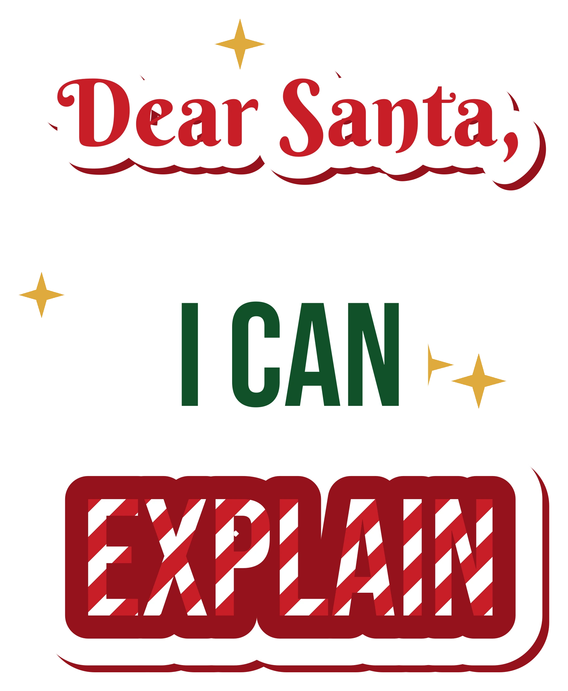 Dear Santa I Can Explain DTF Transfer, Funny Christmas Design 1 Dear Santa I Can Explain DTF transfer with red script and candy stripe lettering