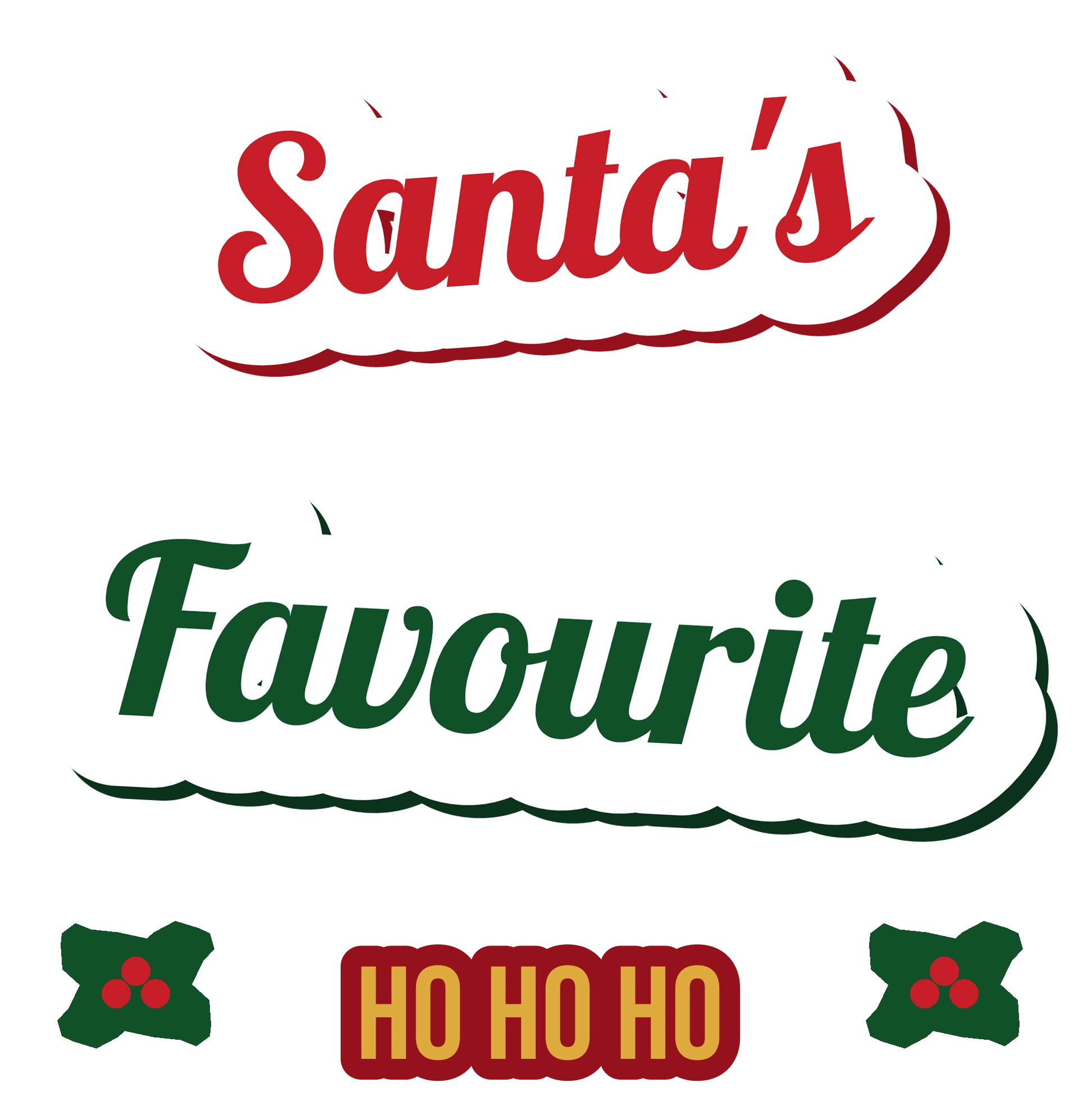 Santa's Favourite DTF Transfer, Script Lettering Design 1 Santa's Favourite DTF transfer with red and green script lettering and holly
